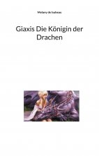 Giaxis Die Koenigin der Drachen