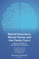 Mental Disorders, Mental Illness and the Family Court: A Reference Guide for Non-Medical Professionals