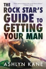 Rock Star's Guide to Getting Your Man