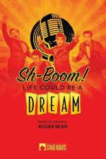 Sh-Boom! Life Could Be A Dream