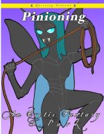 Pinioning: An Erotic Fantasy