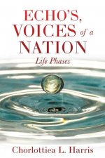 Echo's, Voices of a Nation: Life Phases