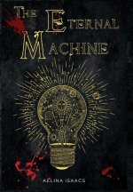 The Eternal Machine: Dark Steampunk Fantasy
