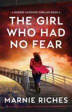 The Girl Who Had No Fear: An absolutely heart-pounding crime thriller with a strong female lead