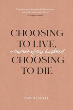 Choosing to Live, Choosing to Die