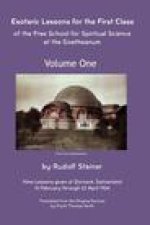 Esoteric Lessons for the First Class of the Free School for Spiritual Science at the Goetheanum