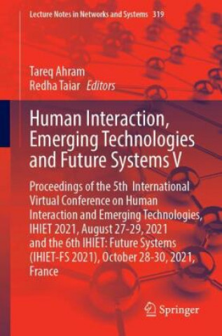 Human Interaction, Emerging Technologies and Future Systems V