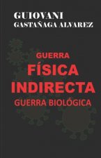 Guerra Fisica Indirecta: Guerra Biologica