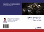 Confined Energy Of Two Electrons In a Spherical Quantum dot