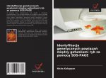 Identyfikacja genetycznych powiązań między gatunkami ryb za pomocą SDS-PAGE
