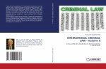 INTERNATIONAL CRIMINAL LAW - Volume II