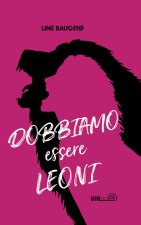 Dobbiamo essere leoni