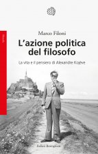 azione politica del filosofo. La vita e il pensiero di Alexandre Kojève