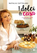 dolci di casa. Le ricette facili e golose della mia famiglia