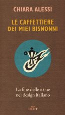 caffettiere dei miei bisnonni. La fine delle icone nel design italiano