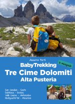 BabyTrekking. Tre Cime Dolomiti. Alta Pusteria. San Candido, Sesto Dobbiaco, Braies Valle Casies, Anterselva Hochpustertal, Misurina
