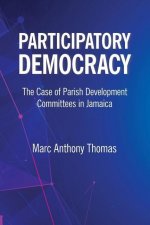 Participatory Democracy: The Case of Parish Development Committees in Jamaica