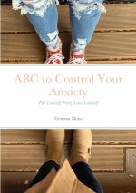 ABC to Control Your Anxiety