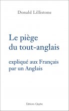 LE PIEGE DU TOUT-ANGLAIS EXPLIQUE AUX FRANCAIS PAR UN ANGLAIS