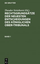 Rechtsgrundsatze der neuesten Entscheidungen des Koeniglichen Ober-Tribunals