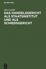 Handelsgericht als Staatsinstitut und als Schiedsgericht