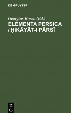 Elementa Persica / Ḥikāyāt-i pārsī