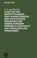 Zusatze und Berichtigungen zur Charakteristik der wichtigsten Ereignisse des siebenjahrigen Krieges in Rucksicht auf Ursachen und Wirkungen