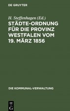 Stadte-Ordnung fur die Provinz Westfalen vom 19. Marz 1856