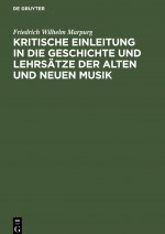 Kritische Einleitung in die Geschichte und Lehrsatze der alten und neuen Musik