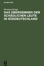 UEbersiebnen der schadlichen Leute in Suddeutschland