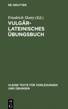 Vulgarlateinisches UEbungsbuch