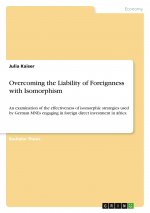 Overcoming the Liability of Foreignness with Isomorphism