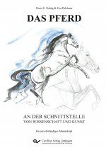 DAS PFERD an der Schnittstelle von Wissenschaft und Kunst. Ein unvollständiges Manuskript