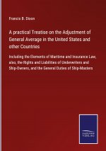 practical Treatise on the Adjustment of General Average in the United States and other Countries