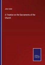 Treatise on the Sacraments of the Church