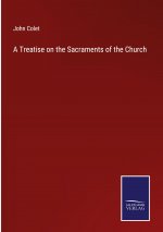 Treatise on the Sacraments of the Church