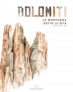 Dolomiti. La montagna sotto le dita