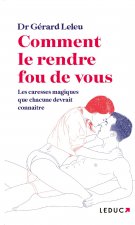 Comment le rendre fou de vous