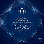 Matthias Höfs & Ensemble - Festive Trumpets for Christmas