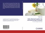 Solar thermal system for manufacturing of paneer