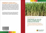 Viabilidade da cana-de- açúcar irrigada para a produç?o de etanol