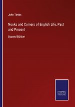 Nooks and Corners of English Life, Past and Present