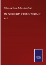 Autobiography of the Rev. William Jay