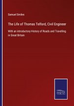 Life of Thomas Telford, Civil Engineer