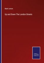 Up and Down The London Streets