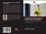 Wii peut-elle faire de l'exercice a la maison?