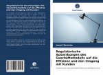 Regulatorische Auswirkungen des Geschaftsmodells auf die Effizienz und den Umgang mit Kunden