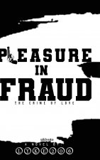 Pleasure in Fraud