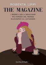 magazine. I segreti della redazione più famosa del mondo raccontati da un'insider