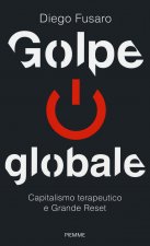 Golpe globale. Capitalismo terapeutico e grande reset